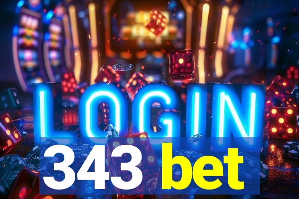 343 bet